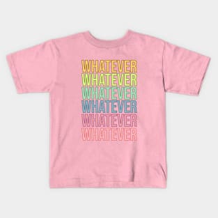 Whatever Kids T-Shirt